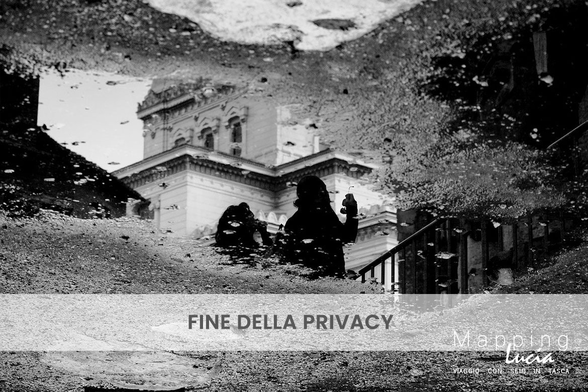 Fine della privacy PhotoCredit Emanuela Gizzi Mapping Lucia