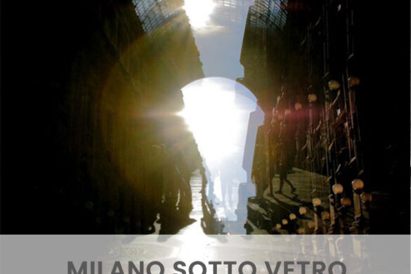 Milano sotto vetro PhotoCredit Emanuela Gizzi Mapping Lucia
