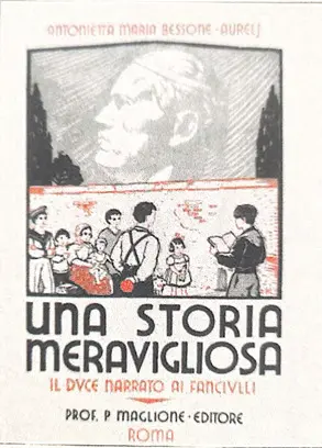 manifesto-di-un-epoca-fascista-in-cui-una-storia-meravigliosa-il-titolo-del-libro-si-riferisce-abenito-mussolini-quale-dio-dell-italia-e-davanti-tutti-i-bambini-suoi-seguaci